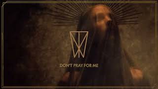 Within Temptation - Don&#39;t Pray For Me (Visualizer)