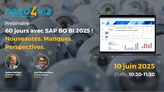 60 jours avec SAP BO BI 2025 ! Nouveautés. Manques. Perspectives.