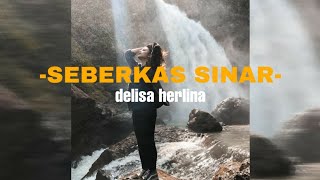 Download lagu Lirik Lagu Seberkas Sinar Delisa Herlina Cover mp3 Download lagu Lirik Lagu Seberkas Sinar Delisa Herlina Cover mp3