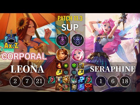 AXIZ Corporal Leona vs Seraphine Sup - KR Patch 11.3