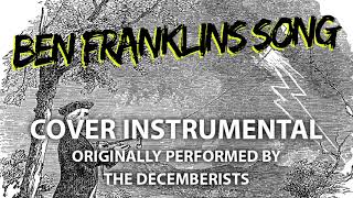 Ben Franklin&#39;s Song (Cover Instrumental) [In the Style of The Decemberists]