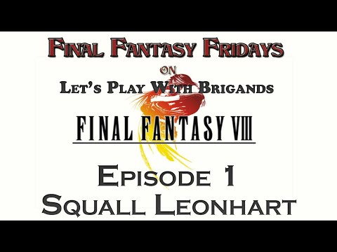 Let's Play Final Fantasy 8 Remastered (Episode 1 - Squall Leonhart)
