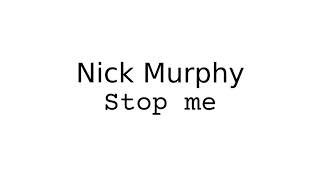 Nick Murphy - Stop me