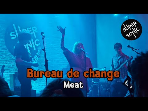 Bureau de change - Meat [Live@Supersonic - Paris 13/11/2025]