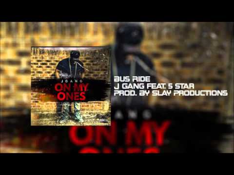 J Gang - Bus Ride Feat. 5 Star Prod. By Slay Productions