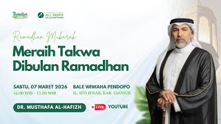 - RAMADHAN MUBARAK // MERAIH TAKWA DIBULAN RAMADHAN // DR. MUSTAFA AL - HAFIDZ