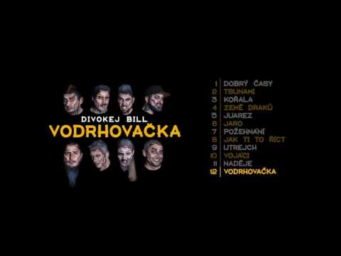 Divokej Bill - Vodrhovačka (official audio)