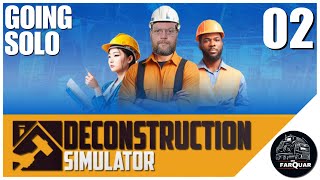 GOING SOLO | Deconstruction Simulator | 02 | Let's Play | Game Play