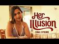 Her Illusion Final Episode Malayalam Romantic Short Film Anjaly Joseph Anub Ayyappan