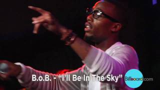 B.o.B. - I&#39;ll Be In The Sky LIVE