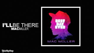 Mac Miller - I&#39;ll Be There // LYRICS // ( HD ) 1080p