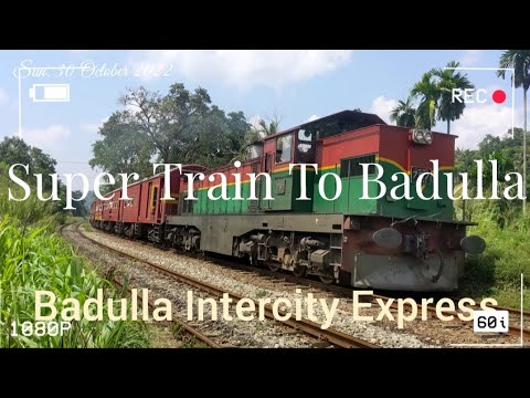 badulla intercity express colombo to badulla from colombo at 9.45 am will go to badulla 0720 pm