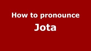 How to pronounce Jota