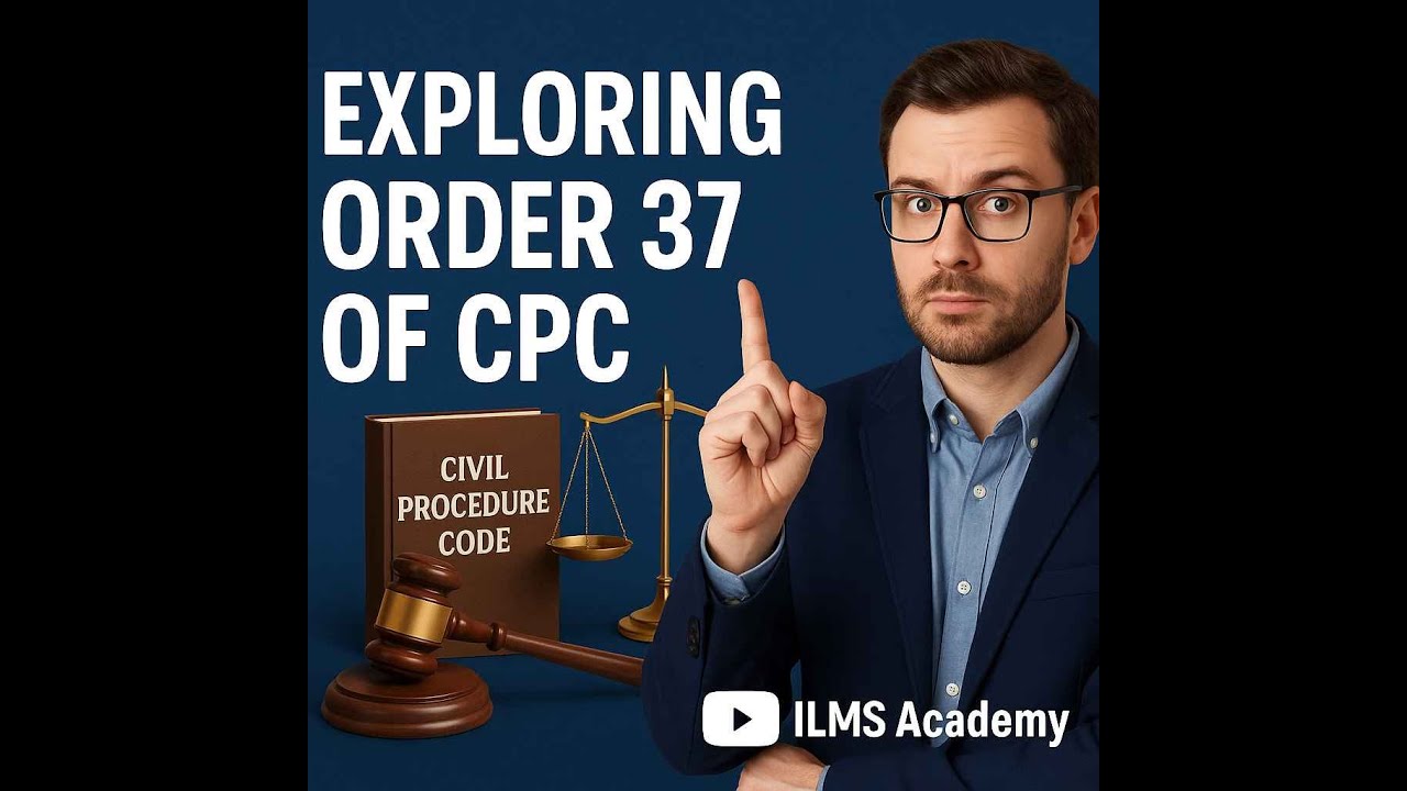 Understanding Order 37 of CPC: Swift Justice in Monetary Claims | ILMS Academy