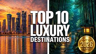 The World's Best Luxury Destinations in 2026