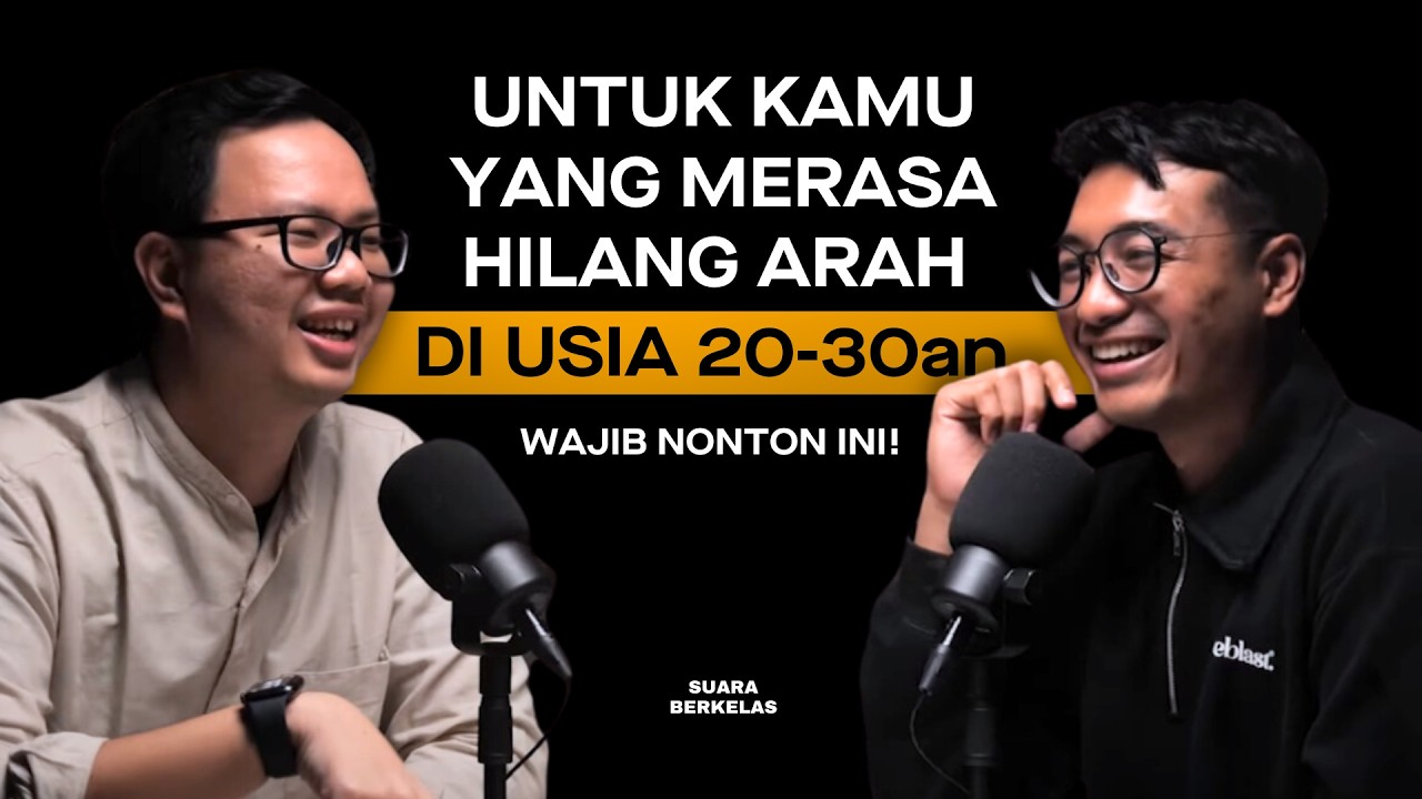 KEHILANGAN JATI DIRI Di Usia Muda? Gini Cara RESET DIRI Dari 0! | SUARA BERKELAS #26