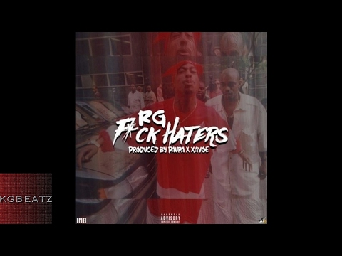 RG - Fxxk Haters [Prod. By Paupa, Xavoe] [New 2017]