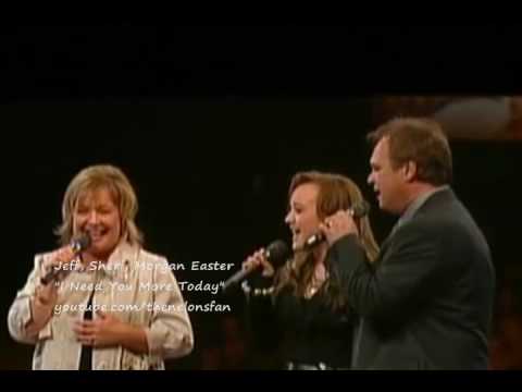Jeff & Sheri Easter - I Need You More Today!