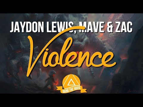 Jaydon Lewis, Mave & Zac - Violence