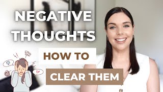 NEGATIVE THOUGHTS WHEN MANIFESTING - HOW TO CLEAR THEM | LAW OF ATTRACTION