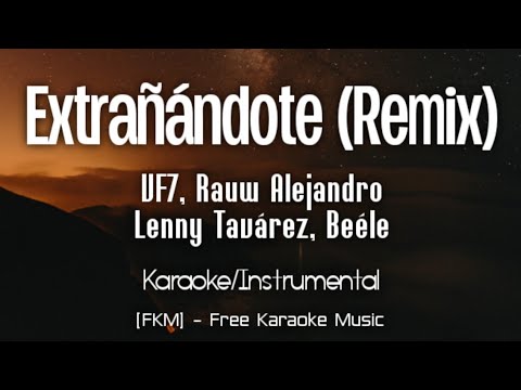 VF7 x Rauw Alejandro x Beéle x Lenny Tavárez - Extrañándote Remix (Karaoke/Instrumental) | [FKM]