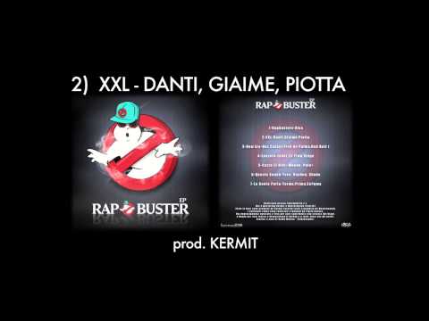 RAP BUSTER EP - 2) XXL feat. DANTI, GIAIME, PIOTTA