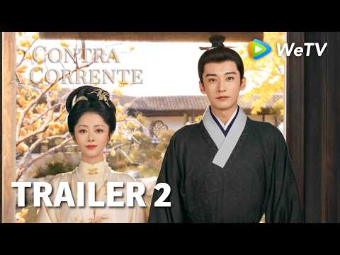 【Segundo Trailer】Contra a Corrente | Sobreviver para viver melhor | Liu Xueyi e Tan Songyun