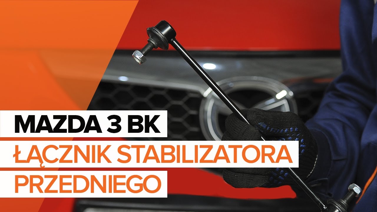 Jak wymienić łącznik stabilizatora przód w Mazda 3 BK - poradnik naprawy