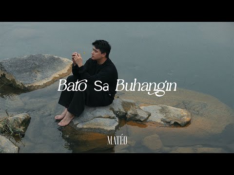 MATÉO - Bato Sa Buhangin (Official Music Video)