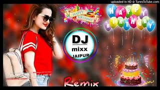 Haye Re Mere Yaar Ka Birthday Dj RemixHappy Birthd