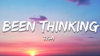 Tyla - Been Thinking (lyrics)