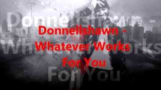 Donnellshawn - Whatever Works For You ( SLOW )