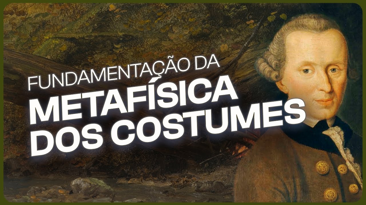 FUNDAMENTAÇÃO DA METAFÍSICA DOS COSTUMES, DE KANT