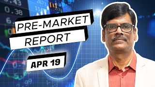Pre Market Report 19-Apr-2024