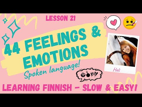 LESSON 21: 44 Feelings & Emotions in Finnish