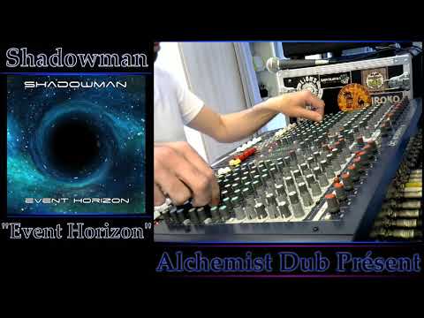 Shadowman   Event Horizon Played by Alchemist Dub