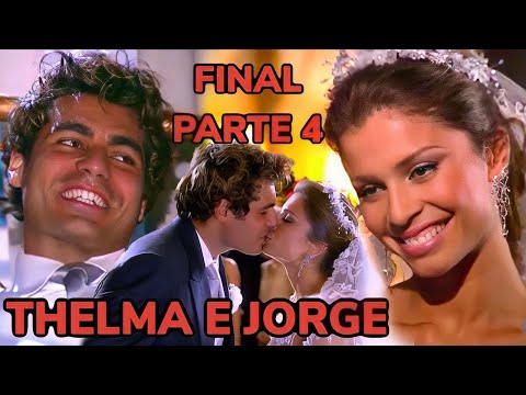 A HISTÓRIA DE THELMA E JORGE - PARTE 4 FINAL (repost)