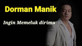 Download lagu Ingin Memeluk Dirimu Dorman Manik... mp3