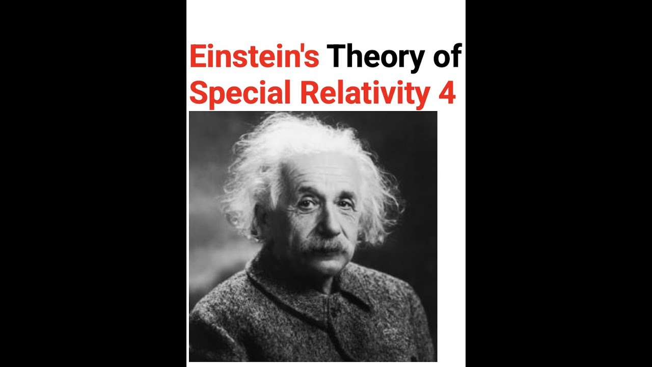 Einstein's Theory of Special Relativity 4