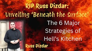 RIP Russ Dizdar: Unveiling ‘Beneath the Surface’ — The 6 Major Strategies of Hell’s Kitchen