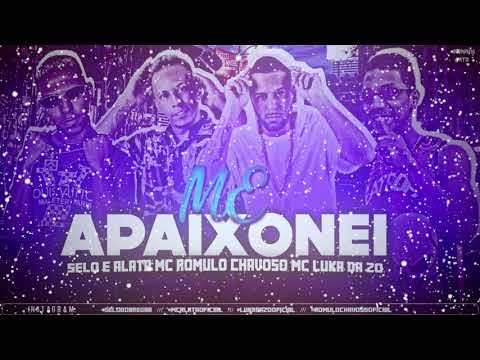 MC SELO E ALATA ROMULO CHAVO E LUKA DA ZO - ME APAIXONEI
