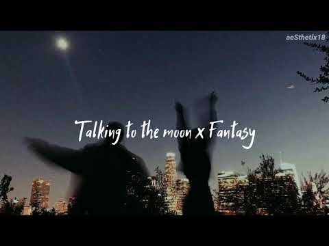 Talking to the moon &times; Fantasy slowed
