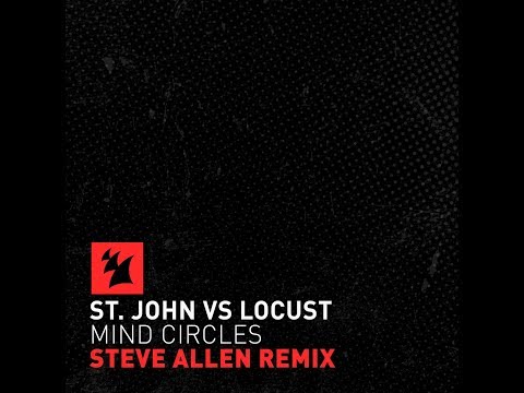 St. John vs. Locust - Mind Circles (Steve Allen Remix)