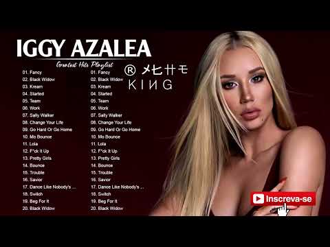 Iggy Azalea Playlist 2022 IggyAzalea Greatest Hits Full Album - Best Songs