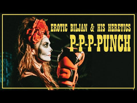 Erotic Biljan & His Heretics — P-p-p-punch