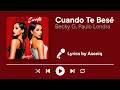 Becky G, Paulo Londra - Cuando Te Besé (Letra/Lyrics)