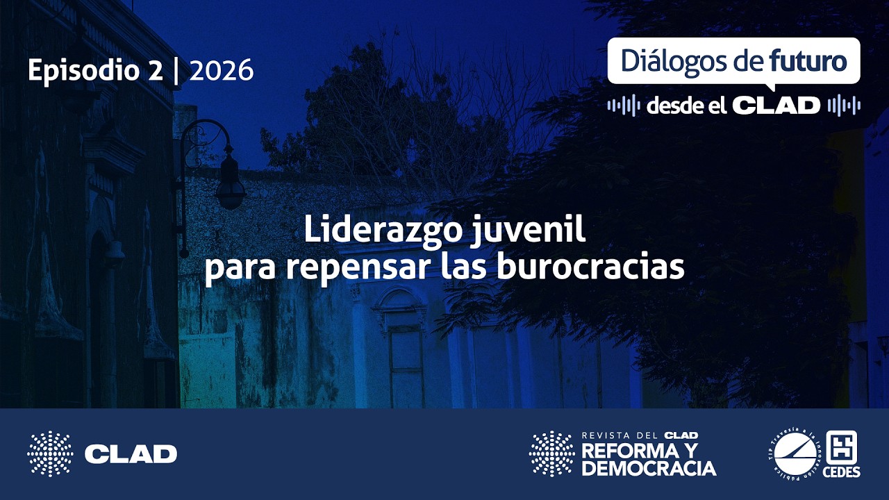 Episodio 2: Liderazgo juvenil para repensar las burocracias