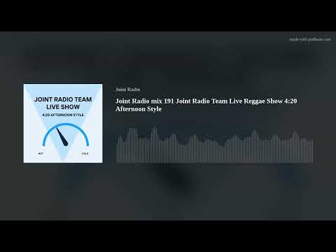 Joint Radio mix 191 Joint Radio Team Live Reggae Show 4:20 Afternoon Style