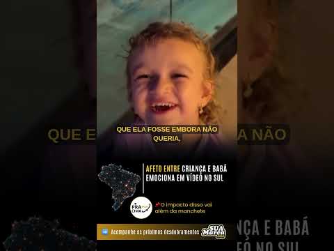 AFETO ENTRE CRIANÇA E BABÁ EMOCIONA EM VÍDEO NO SUL