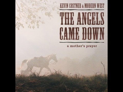 Kevin Costner & Modern West - "The Angels Came Down"